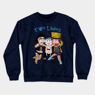 Two Ladies (Rocky Horror) Crewneck Sweatshirt